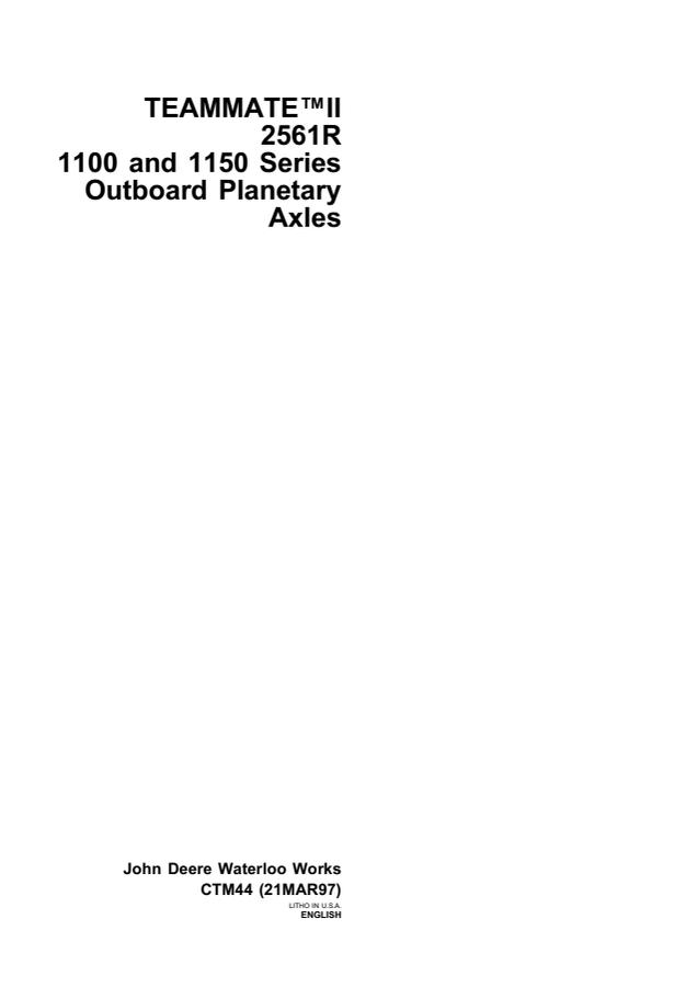 John Deere 2561R, 1100 and 1150 Series Axle Component technical manual CTM44 — actual manual cover