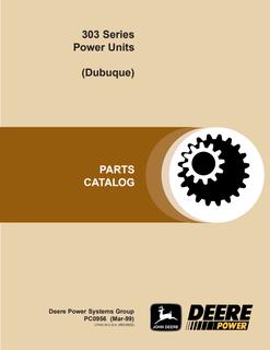 John Deere 303 Series (Dubuque) Power unit Parts catalog PC0956 — actual manual cover