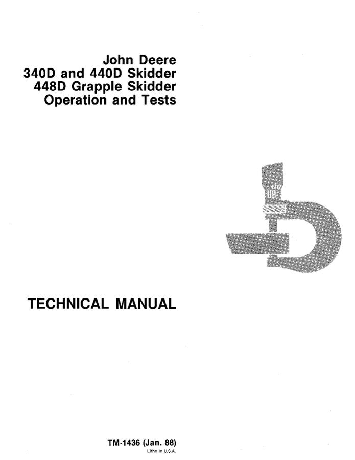 John Deere 340D, 440D, 448D Grapple skidder Operation and test technical manual TM1436 — actual manual cover