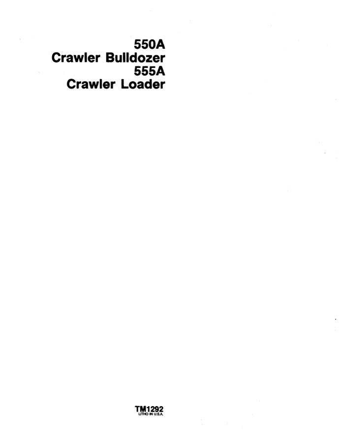 John Deere 550A, 555A Crawler bulldozer and crawler loader Technical manual TM1292 — actual manual cover