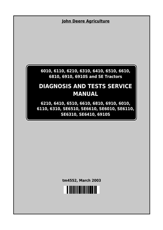 John Deere 6010, 6110, 6210, 6310, 6410, 6510, 6610, 6810, 6910, 6910S, SE models Tractor Diagnosis And Tests Service Manual TM4552 — actual manual cover