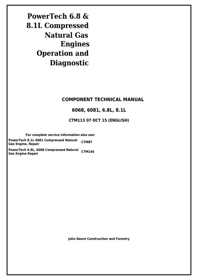 John Deere 6068, 6081, 6.8L, 8.1L CNG Engine Operation and diagnostic component technical manual CTM113 — actual manual cover
