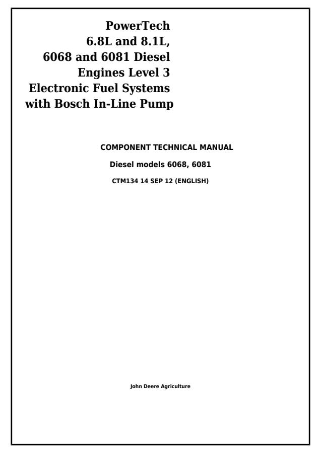 John Deere 6068, 6081; 6.8L, 8.1L Level 3 Electronic Fuel System Engine Component technical manual CTM134 — actual manual cover