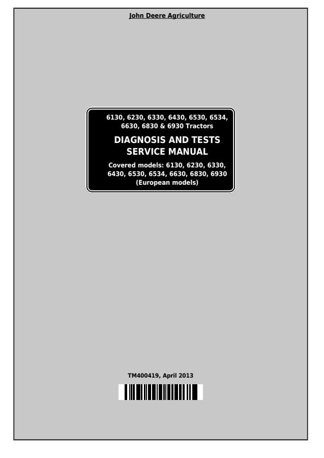 John Deere 6130, 6230, 6330, 6430, 6530, 6534, 6630, 6830, 6930 Tractor Diagnosis and tests manual TM400419 — actual manual cover
