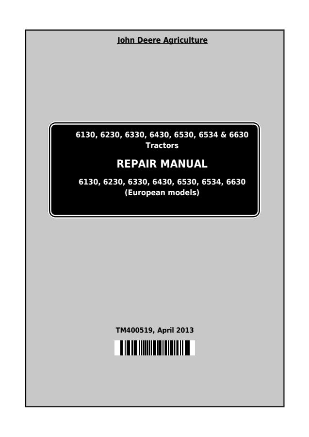 John Deere 6130, 6230, 6330, 6430, 6530, 6534, 6630 Tractor Repair Manual TM400519 — actual manual cover