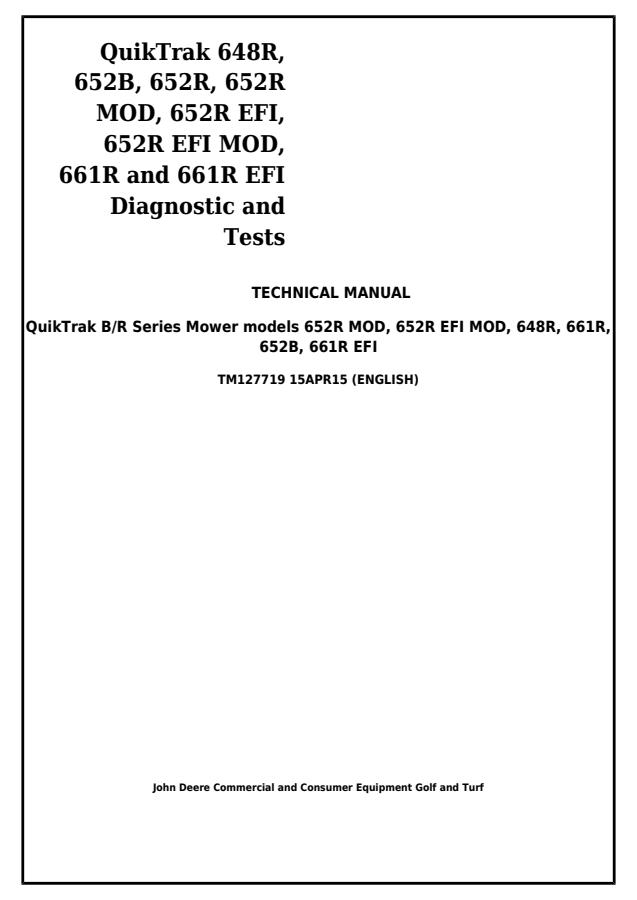 John Deere 648R, 652B, 652R, 652R MOD, 652R EFI, 652R EFI MOD, 661R, 661R EFI QuikTrak Mower Diagnostic and Tests Technical Manual TM127719 — actual manual cover