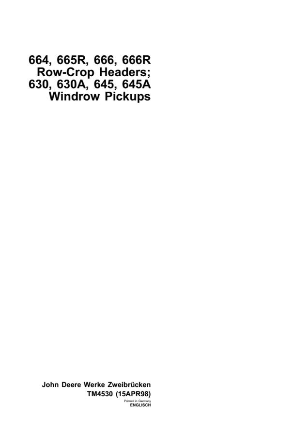 John Deere 664, 665R, 666, 666R; 630, 630A, 645, 645A Row-Crop Header And Windrow Pickup Technical Manual TM4530 1998-04-15 — actual manual cover
