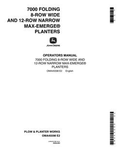 John Deere 7000 Folding Max-Emerge Planters 8-Row Wide and 12-Row Narrow Planter Operator manual OMA45598 — actual manual cover