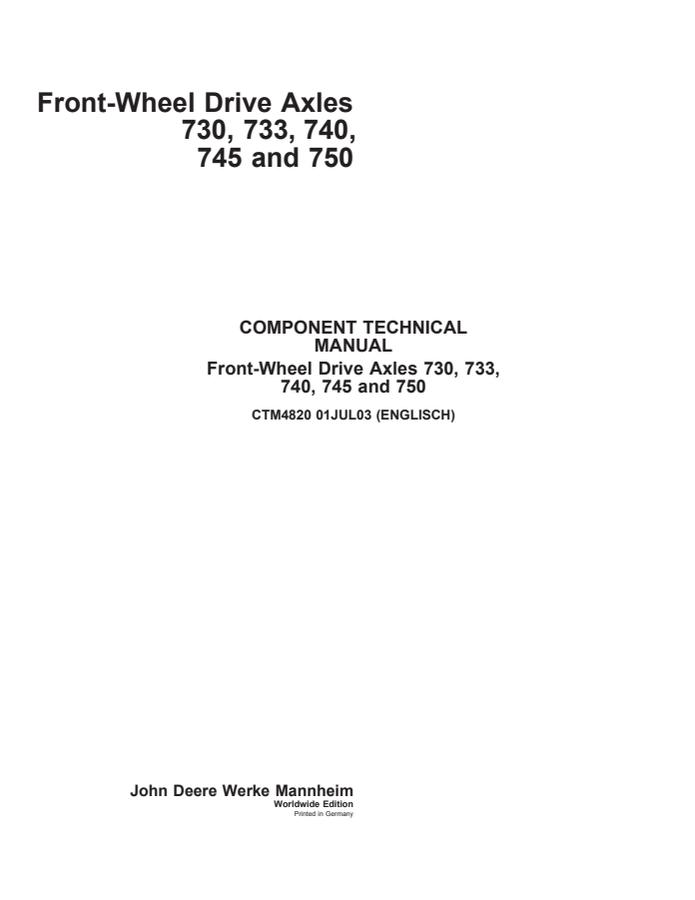 John Deere 730, 733, 740, 745, 750 Front-wheel drive axle Component technical manual CTM4820 — actual manual cover