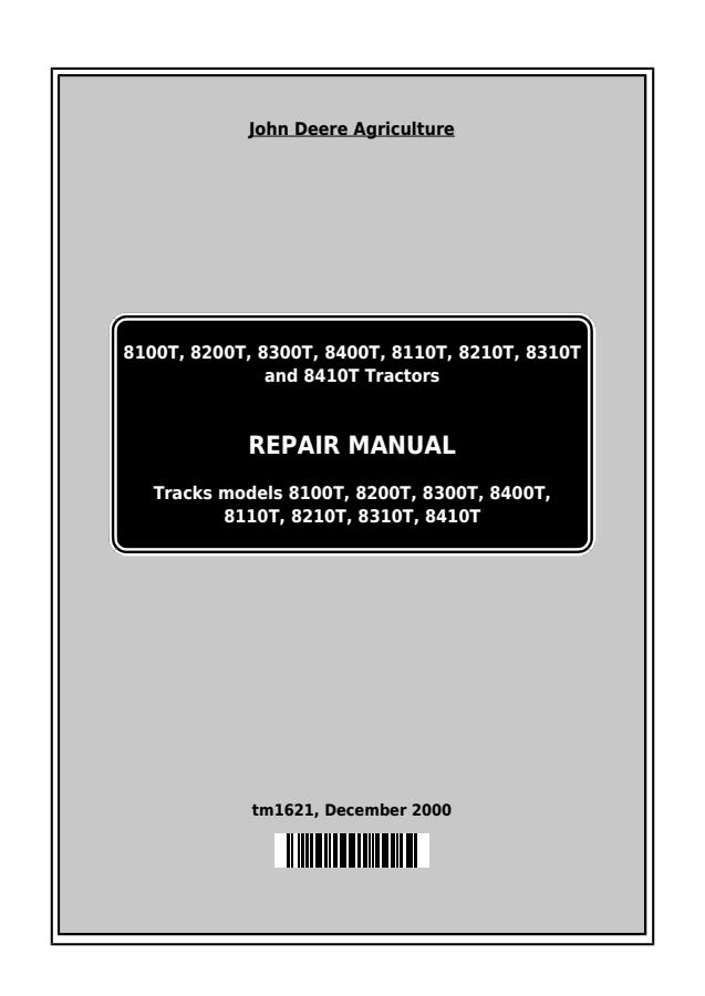 John Deere 8100T, 8200T, 8300T, 8400T, 8110T, 8210T, 8310T, 8410T Tractor Repair manual TM1621 — actual manual cover