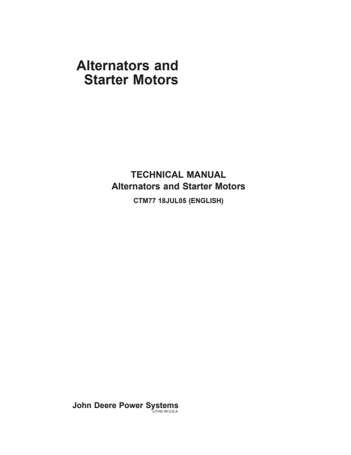 John Deere Alternators and starter motors Electrical components Component technical manual CTM77 — actual manual cover