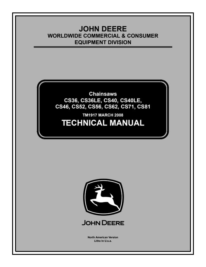 John Deere CS36, CS36LE, CS40, CS40LE, CS46, CS52, CS56, CS62, CS71, CS81 Chainsaw Technical manual TM1917 — actual manual cover