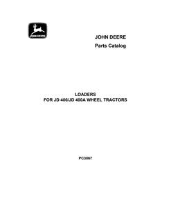 John Deere Loaders for JD 400/JD 400A wheel tractors Loader Parts catalog PC3067 — actual manual cover