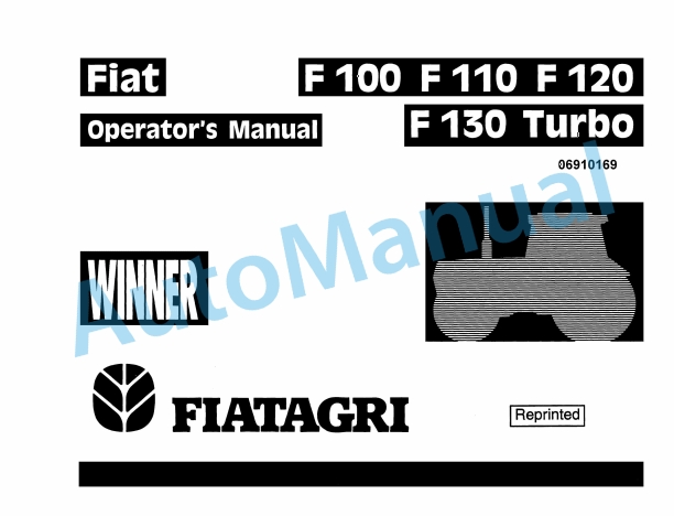 Fiatagri F100, F110, F120, F130 Turbo Winner Tractor Operation and Maintenance Manual 06910169 1 Fiatagri F100, F110, F120, F130 Turbo Winner Tractor Operation and Maintenance Manual 06910169