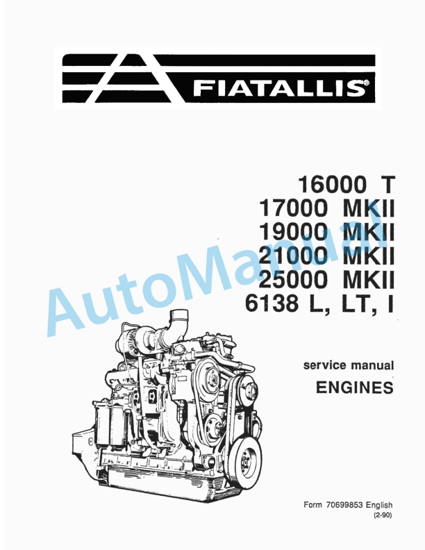 Fiatallis 16000T, 17000MKII, 19000MKII, 21000MKII, 25000MKII, 6138L, LT, I Engine Service Manual 70699853