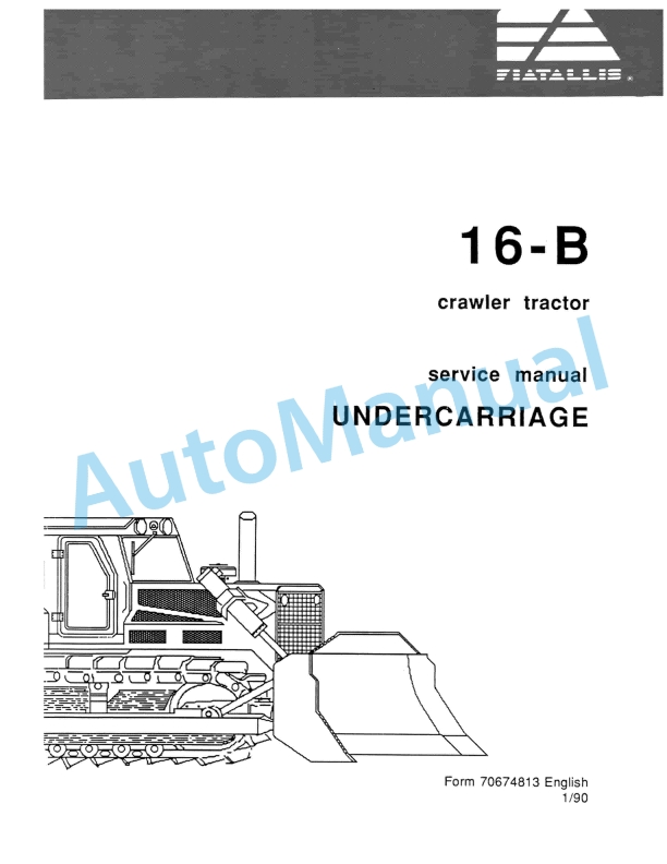 Fiatallis 16B Crawler Tractor Service Manual 70674813