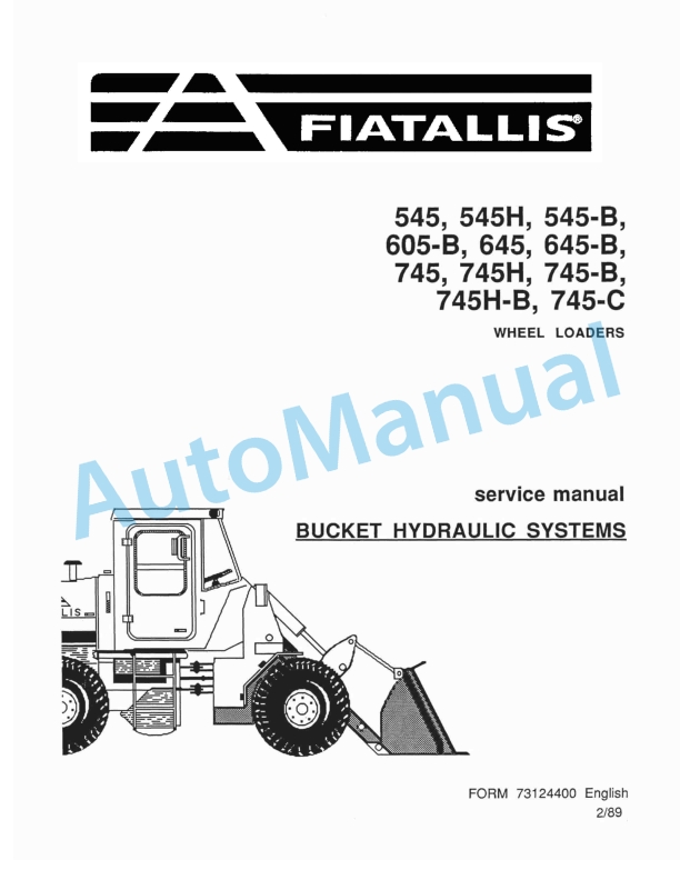 Fiatallis 545, 545H, 545B, 605B, 645, 645B, 745, 745H, 745B, 745HB, 745C Wheel Loader Service Manual 73124400