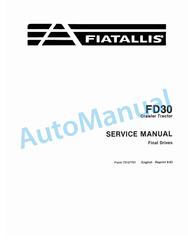 Fiatallis FD30 Crawler Tractor Service Manual 73127701