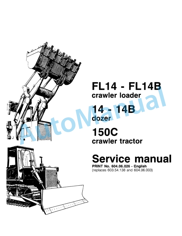 Fiatallis FL14, FL 14B Crawler Loader - 14, 14B Dozer - 150C Crawler Tractor Service Manual 60406026