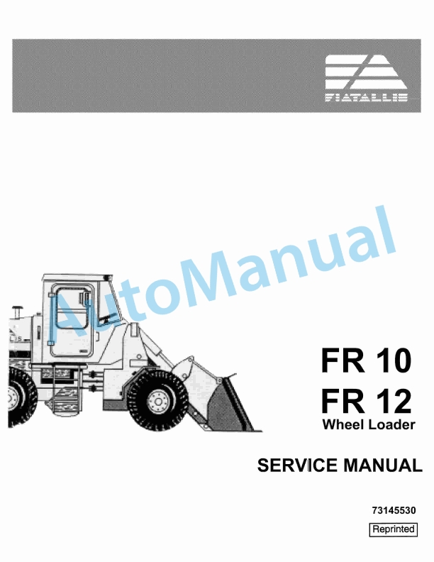Fiatallis FR10, FR12 Wheel Loader Service Manual 73145530