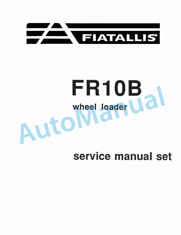 Fiatallis FR10B Wheel Loader Service Manual 73151988