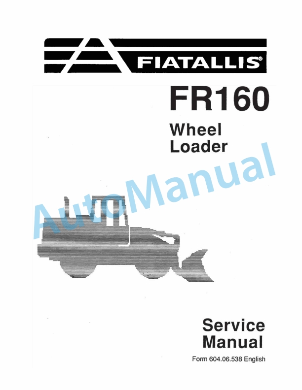 Fiatallis FR160 Wheel Loader Service Manual 60406538