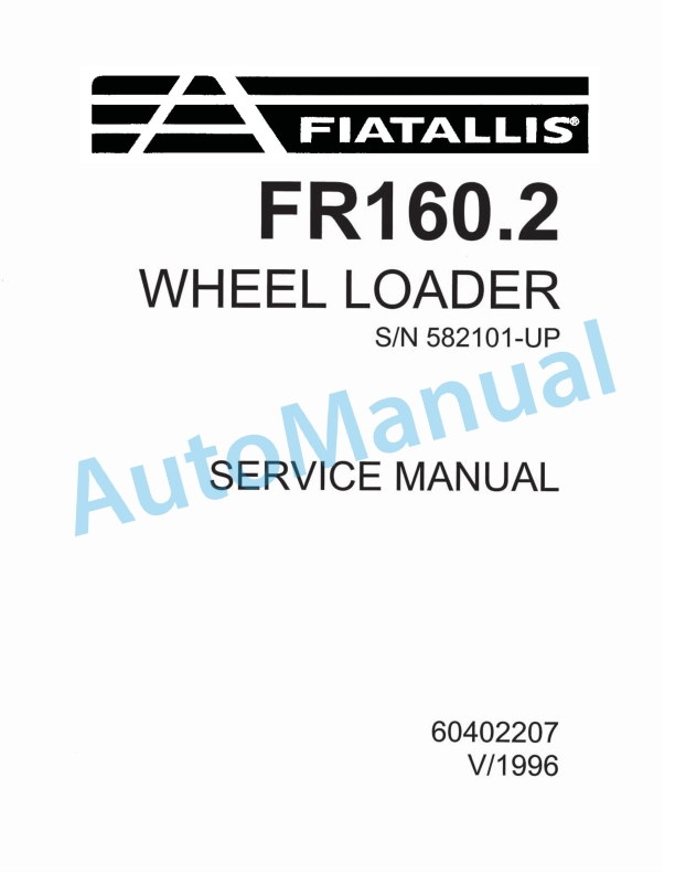 Fiatallis FR160.2 Wheel Loader Service Manual 60402207