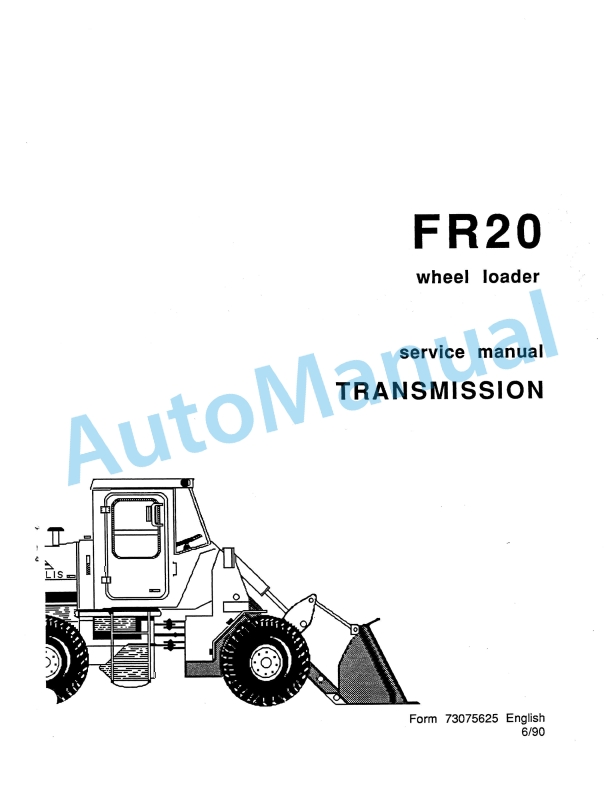 Fiatallis FR20 Wheel Loader Service Manual 73075625
