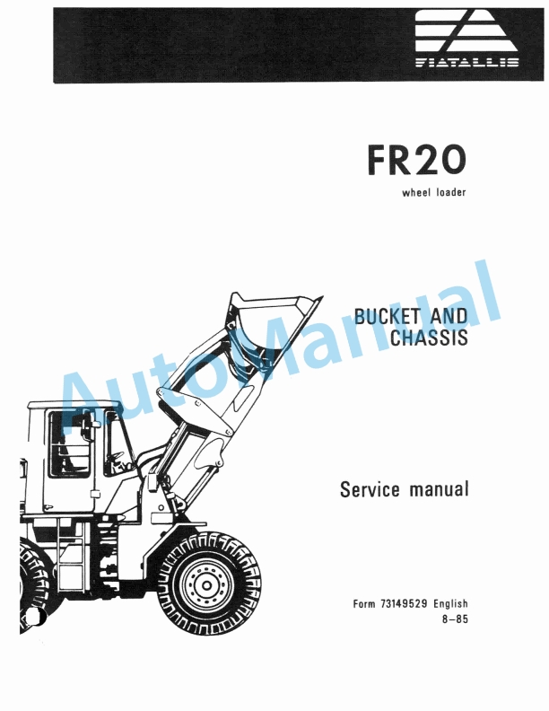 Fiatallis FR20 Wheel Loader Service Manual 73149529