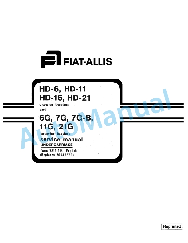 Fiatallis HD6, HD11, HD16, HD21 Crawler Tractor - 6G, 7G, 7GB, 11G, 21G Crawler Loader Service Manual 73121214