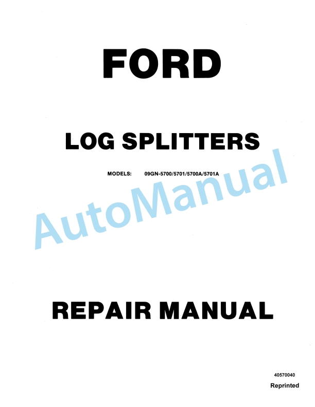 Ford New Holland 09GN5700, 09GN5701, 09GN5700A, 09GN5701A Log Splitter Repair Manual 40570040