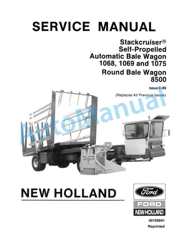 Ford New Holland 1068, 1069, 1075 Automatic Bale Wagon, 8500 Round Bale Wagon Stackcruiser Self-Propelled Service Manual 40106841