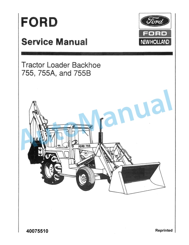 Ford New Holland 755, 755A, 755B Tractor Loader Backhoe Service Manual 40075510