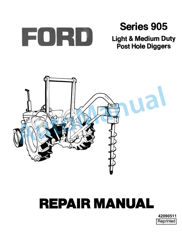 Ford New Holland 905 Series Light - Medium Duty Post Hole Digger Repair Manual 42090511