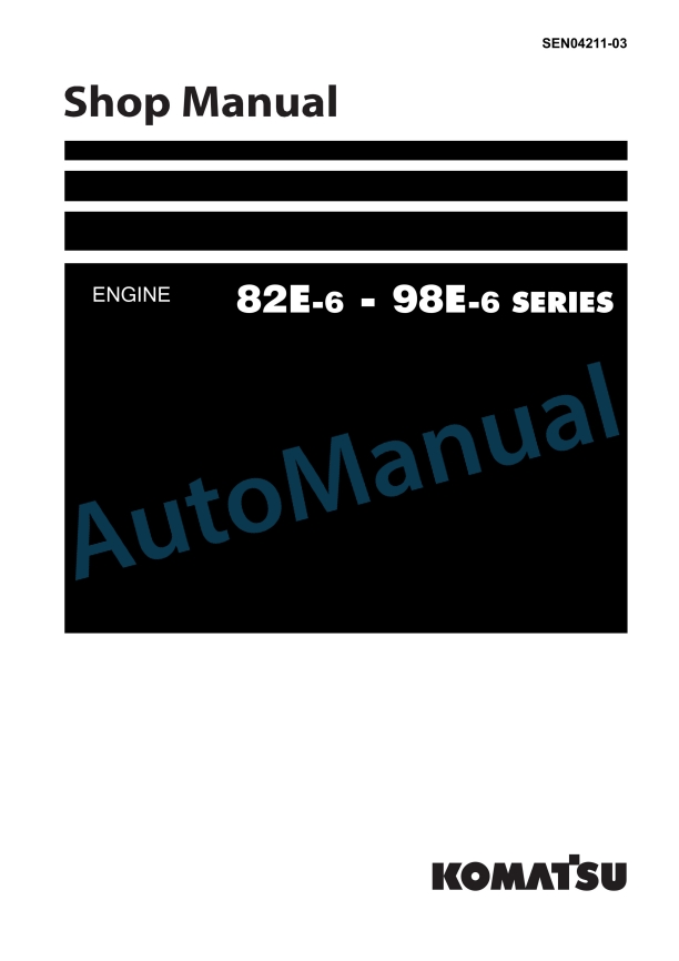 Komatsu 82E-6, 98E-6 Series Diesel Engine Shop Manual SEN04211-03