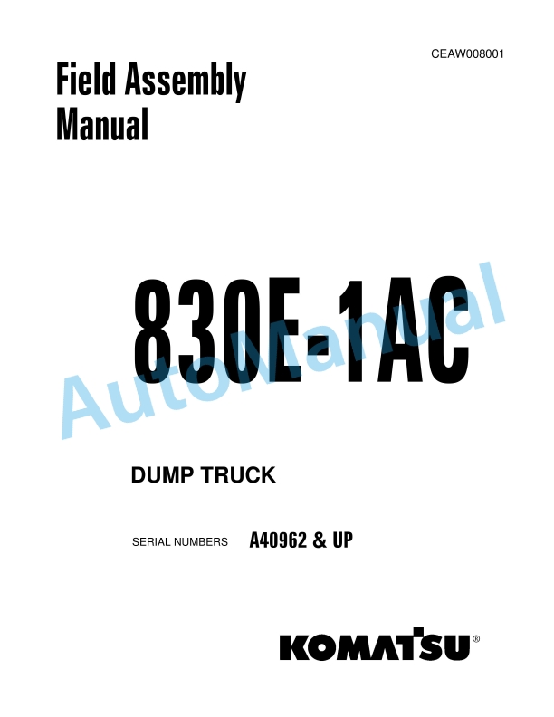 Komatsu 830E-1AC Dump Truck Field Assembly Instruction CEAW008001