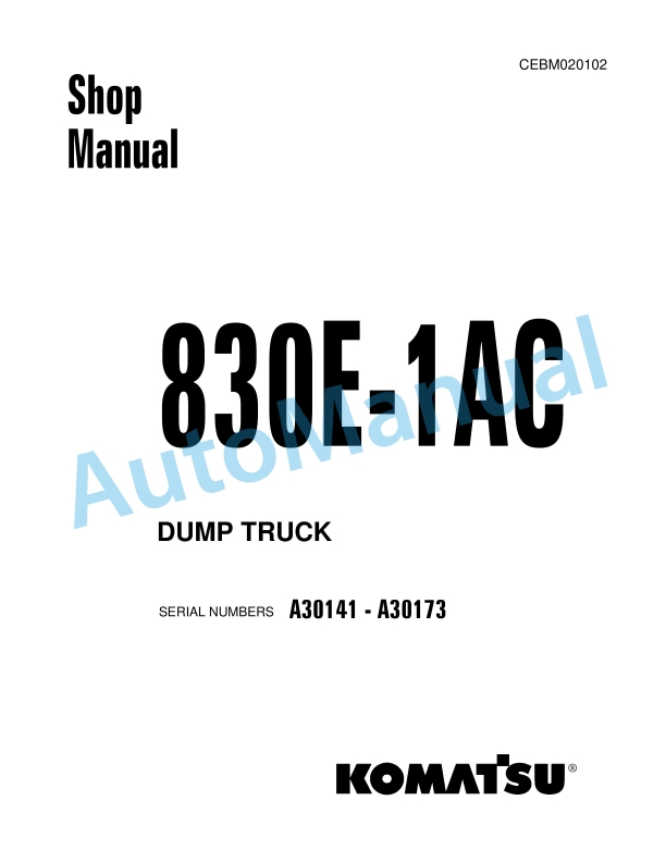 Komatsu 830E-1AC Dump Truck Shop Manual CEBM020102