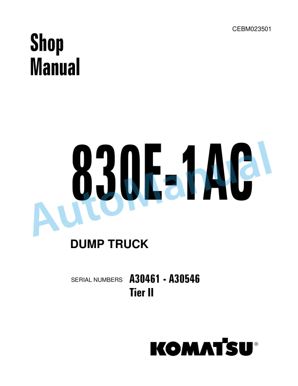 Komatsu 830E-1AC Dump Truck Shop Manual CEBM023501