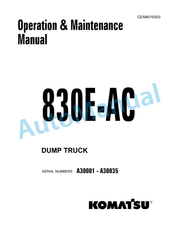 Komatsu 830E-AC Dump Truck Operation and Maintenance Manual CEAM016303