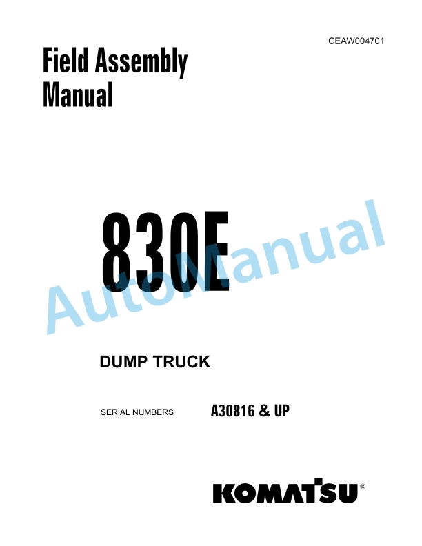Komatsu 830E Dump Truck Field Assembly Instruction CEAW004701