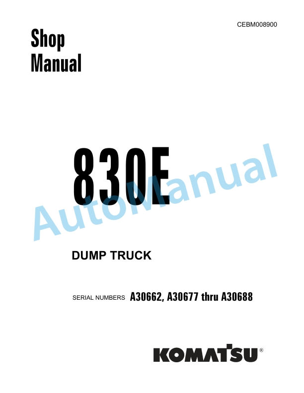 Komatsu 830E Dump Truck Shop Manual CEBM008900