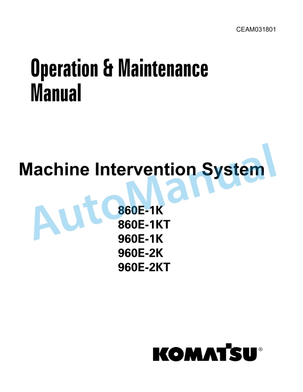 Komatsu 860E-1K, 860E-1KT, 960E-1K, 960E-2K, 960E-2KT Machine Intervention System Operation and Maintenance Manual CEAM031801