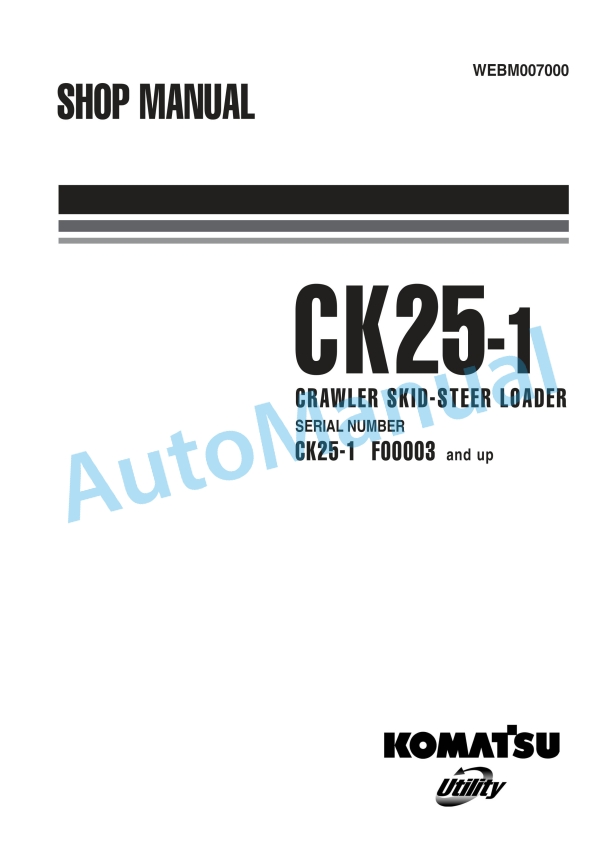 Komatsu CK25-1 Crewler Skid Steer Loader Shop Manual WEBM007000