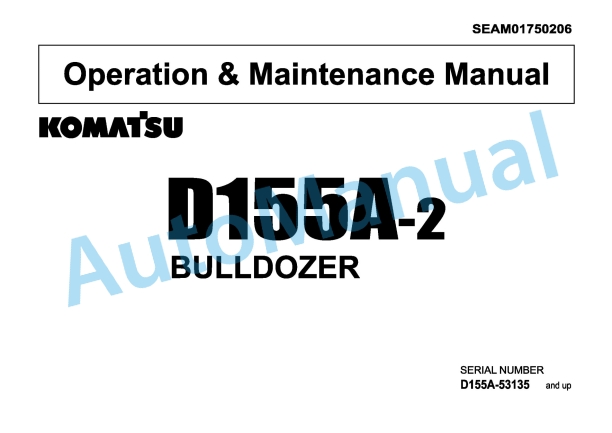 Komatsu D155A-2 Bull Dozer Operation and Maintenance Manual SEAM01750206