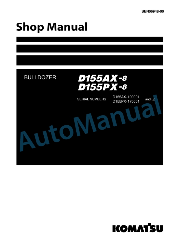 Komatsu D155AX-8, D155PX-8 Bull Dozer Shop Manual SEN06948-00