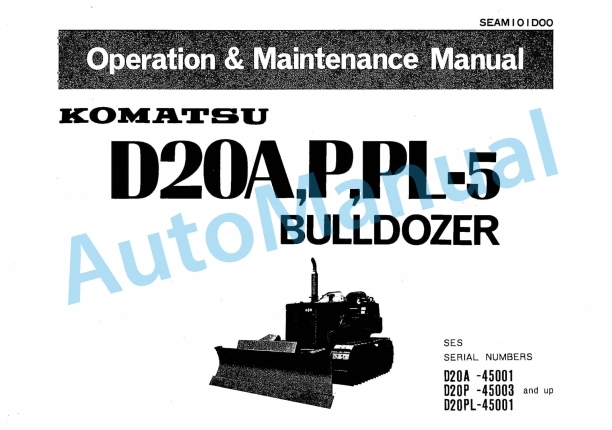 Komatsu D20A-5, D20P-5, D20PL-5 Bull Dozer Operation and Maintenance Manual SEAM101D00