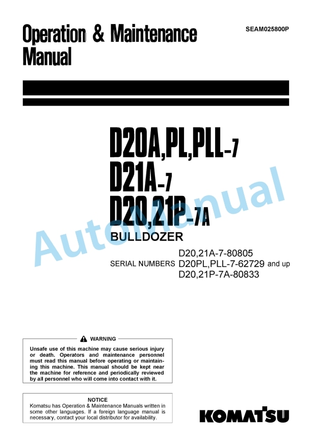 Komatsu D20A-7, D20PL-7, D20PLL-7, D20P-7A, D21A-7, D21P-7A Bull Dozer Operation and Maintenance Manual SEAM025800P