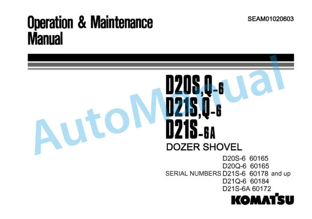 Komatsu D20S-6, D20Q-6, D21S-6, D21Q-6, D21S-6A Dozer Shovel Operation and Maintenance Manual SEAM01020603