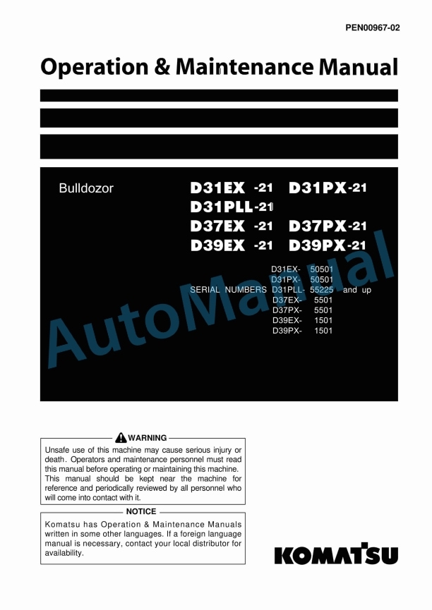 Komatsu D31EX-21, D31PX-21, D31PLL-21, D37EX-21, D37PX-21, D39EX-21, D39PX-21 Bull Dozer Operation and Maintenance Manual PEN00967-02