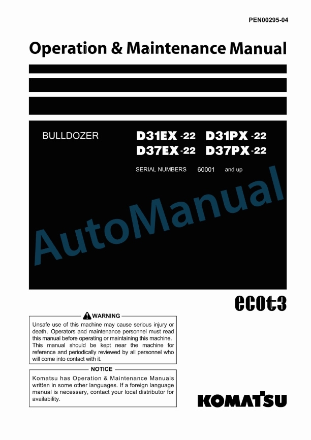 Komatsu D31EX-22, D31PX-22, D37EX-22, D37PX-22 Bull Dozer Operation and Maintenance Manual PEN00295-04
